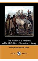 The Nation in a Nutshell: A Rapid Outline of American History (Dodo Press)