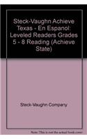 Steck-Vaughn Achieve En Espanol Texas: Leveled Readers Grades 5 - 8 Reading(Achieve State)