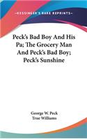 Peck's Bad Boy And His Pa; The Grocery Man And Peck's Bad Boy; Peck's Sunshine