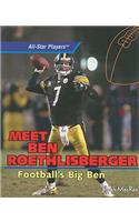 Meet Ben Roethlisberger: Football's Big Ben: (All-Star Players)