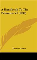 A Handbook To The Primates V1 (1894)