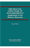 Fractal Structure of Data Reference: Applications to the Memory Hierarchy