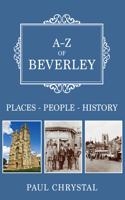 A-Z of Beverley: Places-People-History(A-Z)