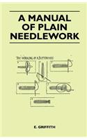A Manual of Plain Needlework