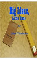 Big Ideas, Little Time: (English)