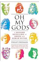 Oh My Gods: A Modern Retelling of Greek and Roman Myths