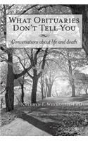 What Obituaries Don't Tell You: Conversations about Life and Death