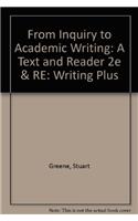 From Inquiry to Academic Writing: A Text and Reader 2e & RE: Writing Plus