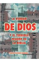 Verdad de Dios y El Terrible Fraude de La Biblia