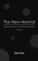 New Normal: Selected Articles on the UK Biosecurity State, Vol. 2