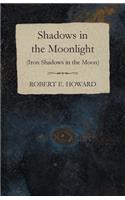 Shadows in the Moonlight (Iron Shadows in the Moon)