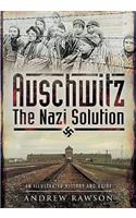 Auschwitz: The Nazi Solution