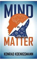 Mind vs. Matter