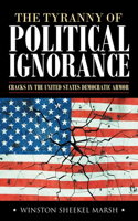 Tyranny of Political Ignorance