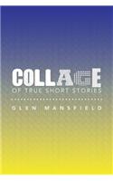 Collage of True Short Stories: (English)