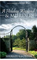 A Holiday Weekend & Murder