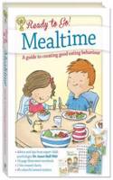Ready to Go! Mealtime: A guide to creating good eating behavior