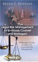 Legal Risk Management for In-House Counsel and Managers