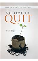 No Time to Quit: Life in a Broken Package(English)