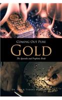 Coming Out Pure Gold