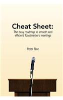 Cheat Sheet: : The easy road map to smooth and efficient Toastmasters meetings