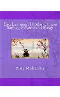 Easy Learning: Popular Chinese Sayings, Proverbs and Slangs