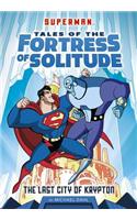 The Last City of Krypton