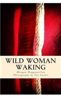 Wild Woman Waking