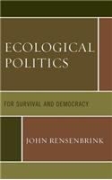 Ecological Politics: For Survival and Democracy
