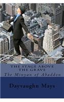 The Stage Above the Grave