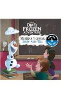 Show-And-Tell / Mostrar Y Contar (English-Spanish) (Disney Olaf's Frozen Adventure)