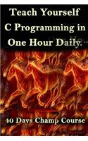 Teach Yourself C Programming in One Hour Daily