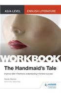 AS/A-level English Literature Workbook: The Handmaid's Tale