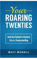 Your Roaring Twenties