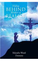 Hiding Behind Blinders of Reality: For all in darkness must come to light. No lukewarm, hot, or cold.(English)