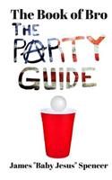 The Book of Bro: The Party Guide(English)