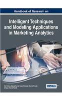 Handbook of Research on Intelligent Techniques and Modeling Applications in Marketing Analytics