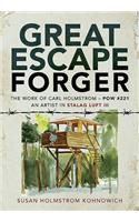 Great Escape Forger: The Work of Carl Holmstrom - POW #221. an Artist in Stalag Luft III