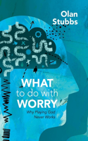 What to Do with Worry