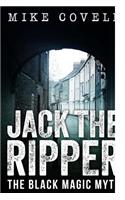 Jack the Ripper - The Black Magic Myth