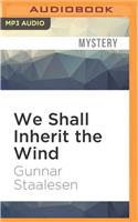 We Shall Inherit the Wind