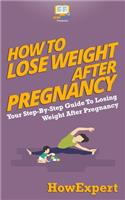 How To Lose Weight After Pregnancy