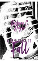 A Safe Place to Fall