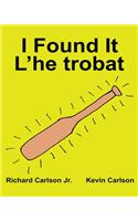 I Found It L'he trobat: Children's Picture Book English-Catalan (Bilingual Edition) (www.rich.center)(English)