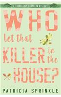 Who Let That Killer in the House?: (Thoroughly Southern Mystery)