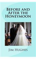 Before and After the Honeymoon