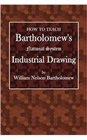 How to Teach Bartholomews National System of Industrial Drawing