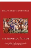 Early Christian Writings: Letters of St. Polycarp, St. Barnabas, St. Clement and St. Papias