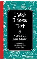 I Wish I Knew That