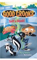 Good Crooks Book Three: Sniff A Skunk!